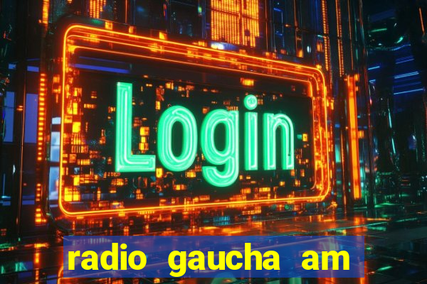 radio gaucha am 600 porto alegre rs